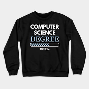 Computer Science Degree Loading Computer Scientist Crewneck Sweatshirt